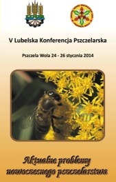 V Lubelska Konferencja Pszczelarska Pszczela Wola 24-26 stycznia 2014 - serdecznie zapraszamy spotykać nas na konferencje, gdzie przedstawimy oficjalnie produkty dla nowoczesnego karmienia pszczół, APIVITAL® syrop i APIVITAL® ciasto